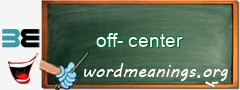 WordMeaning blackboard for off-center